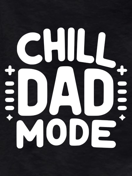 Chill Dad Mode