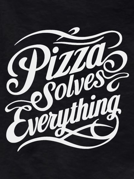 Pizza solves everything