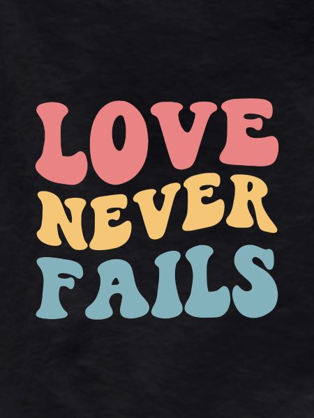 Love Never Fails