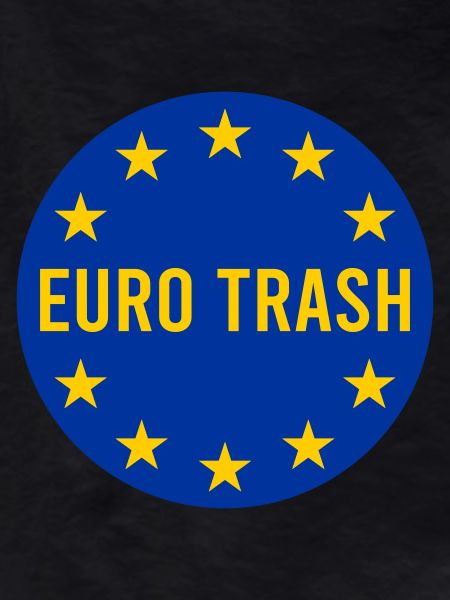 Euro trash