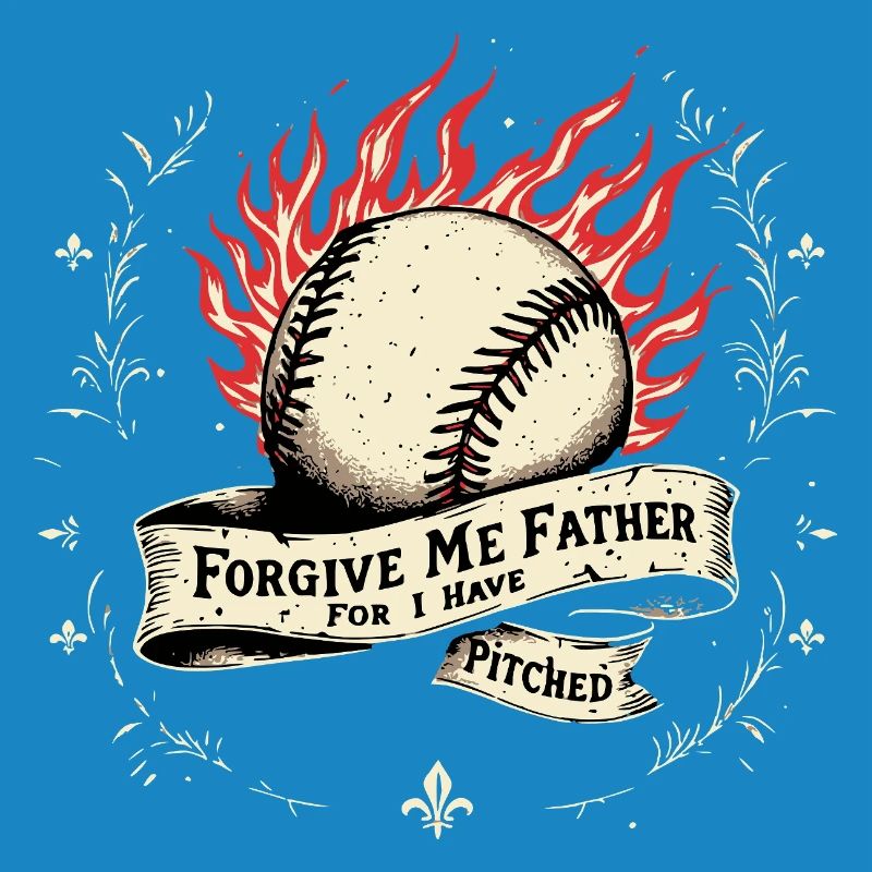 Pardonne-moi Père Baseball Pitcher Flame Design