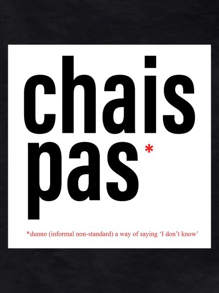 CHAIS PAS / DUNNO