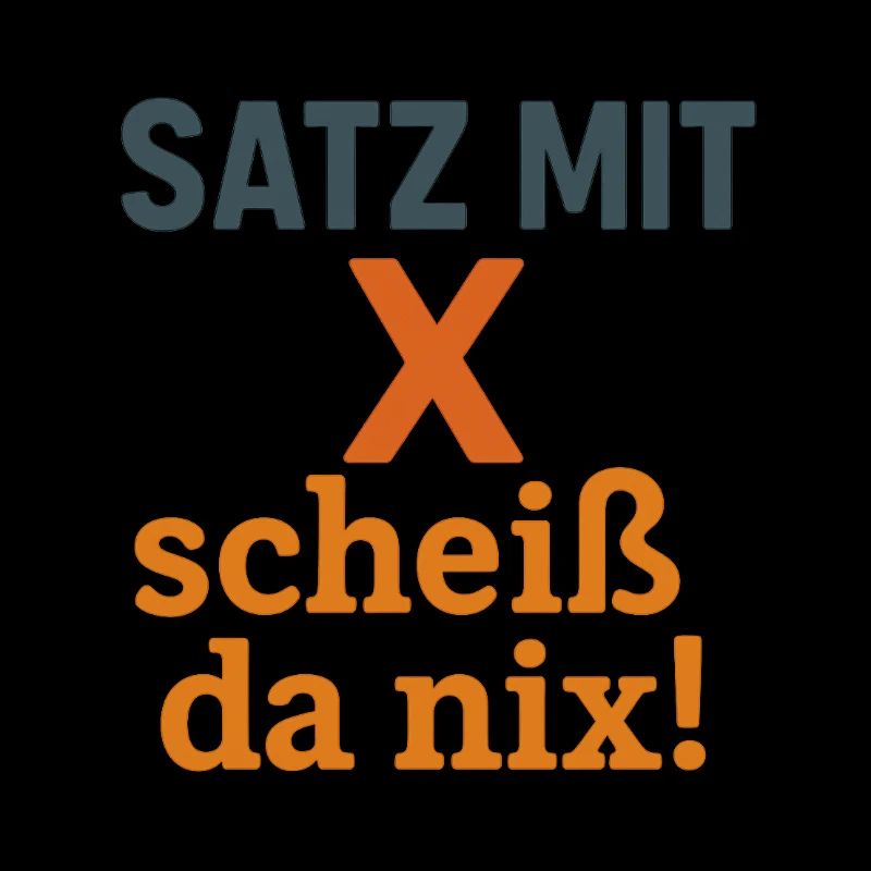 Satz mit X