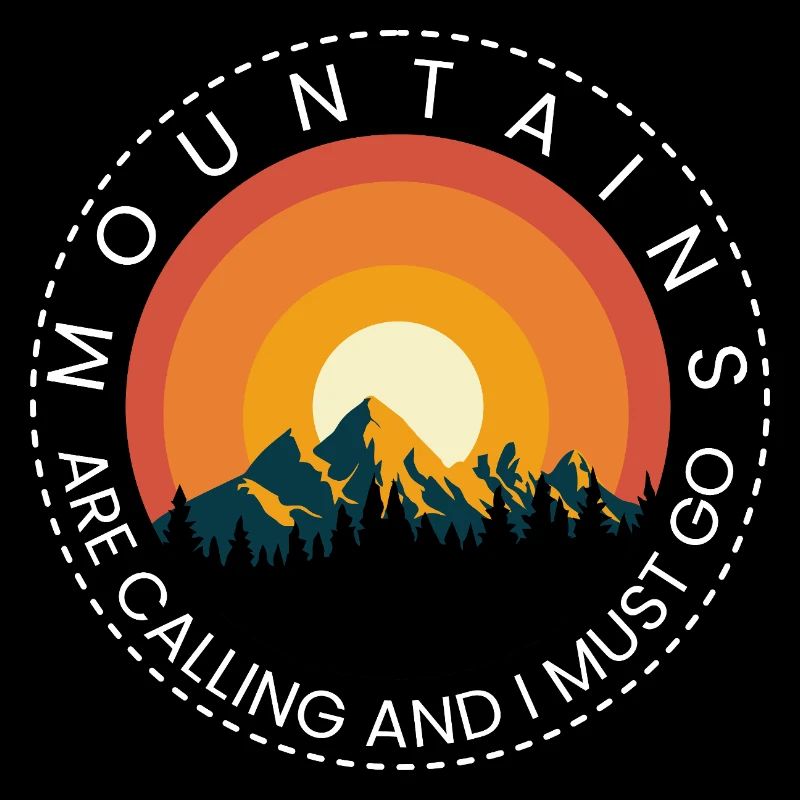 Mountains are calling And I MUST GO