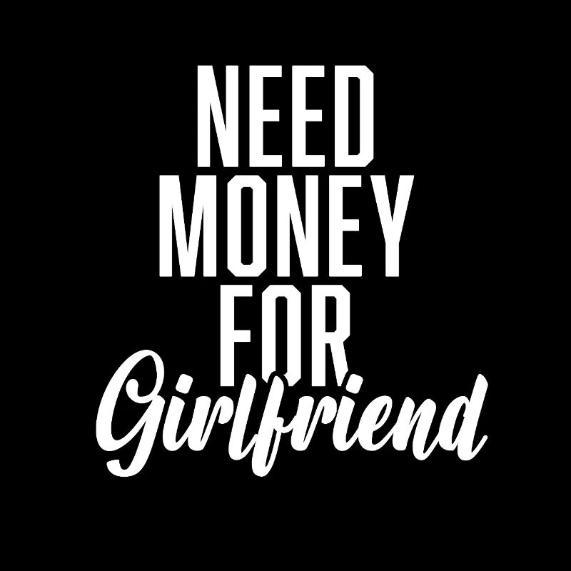 Need Money For Girlfriend