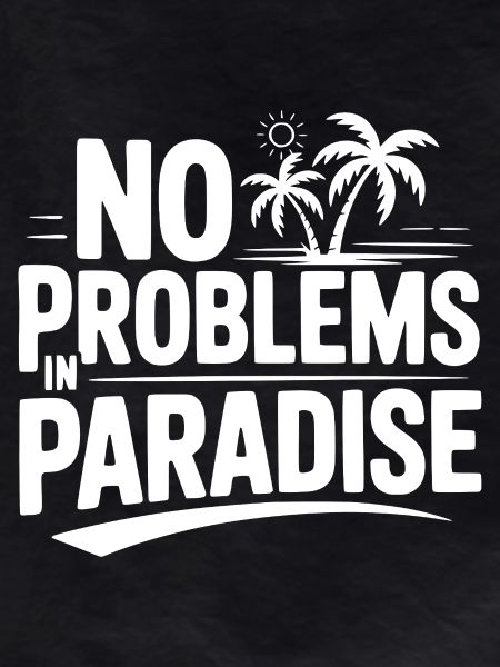 No Problems in Paradise