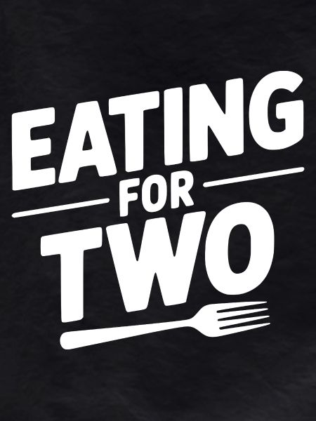 Eating for Two