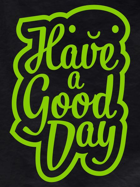 have a good day