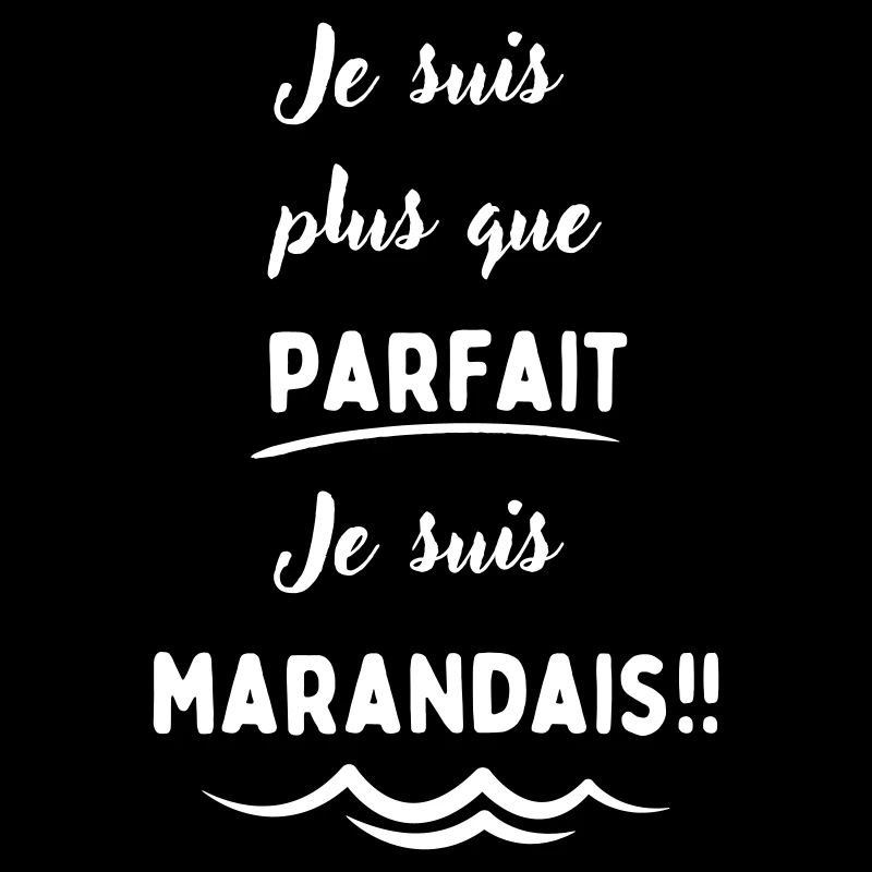 Je suis plus que parfait, je suis Marandais 1