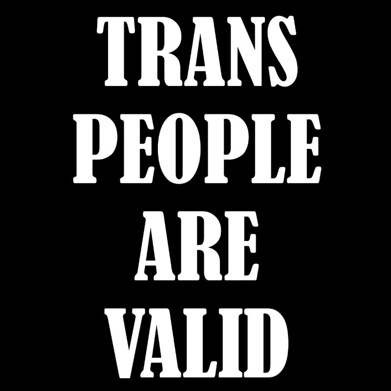 Trans People Are Valid