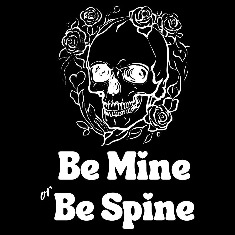 Be Mine or Be Spine