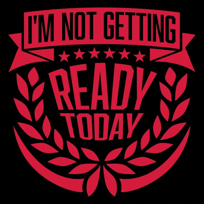 not getting ready today