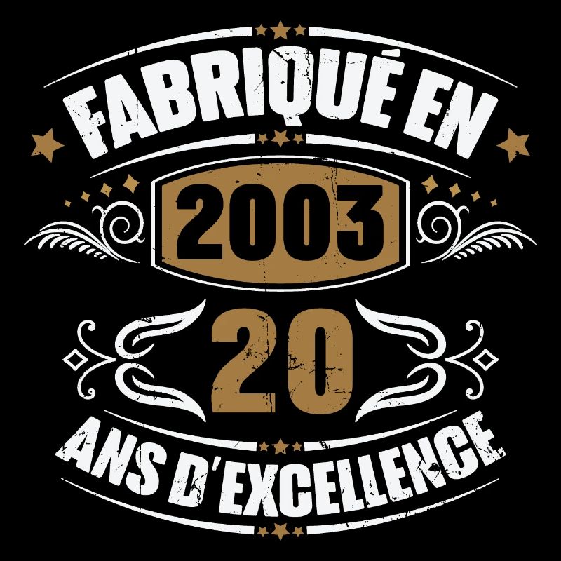 Fabriqué en 2003, 20 ans d'excellence
