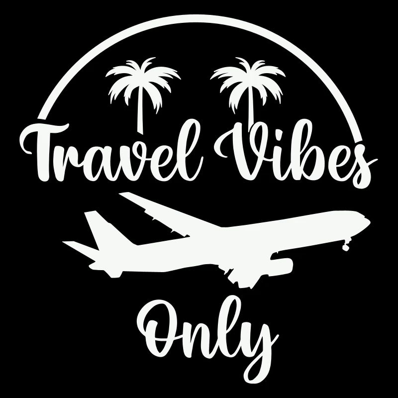 Travel Vibes Only