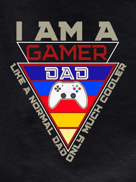 I Am A Gamer Dad
