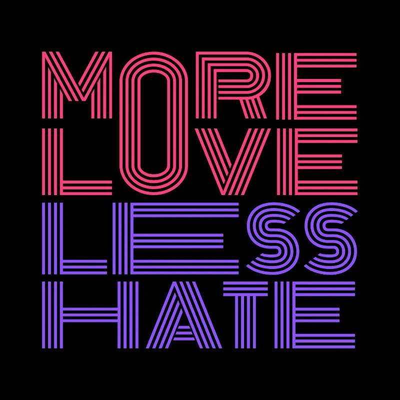 More Love Less Hate