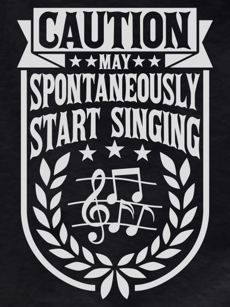 may spontaneously start singing