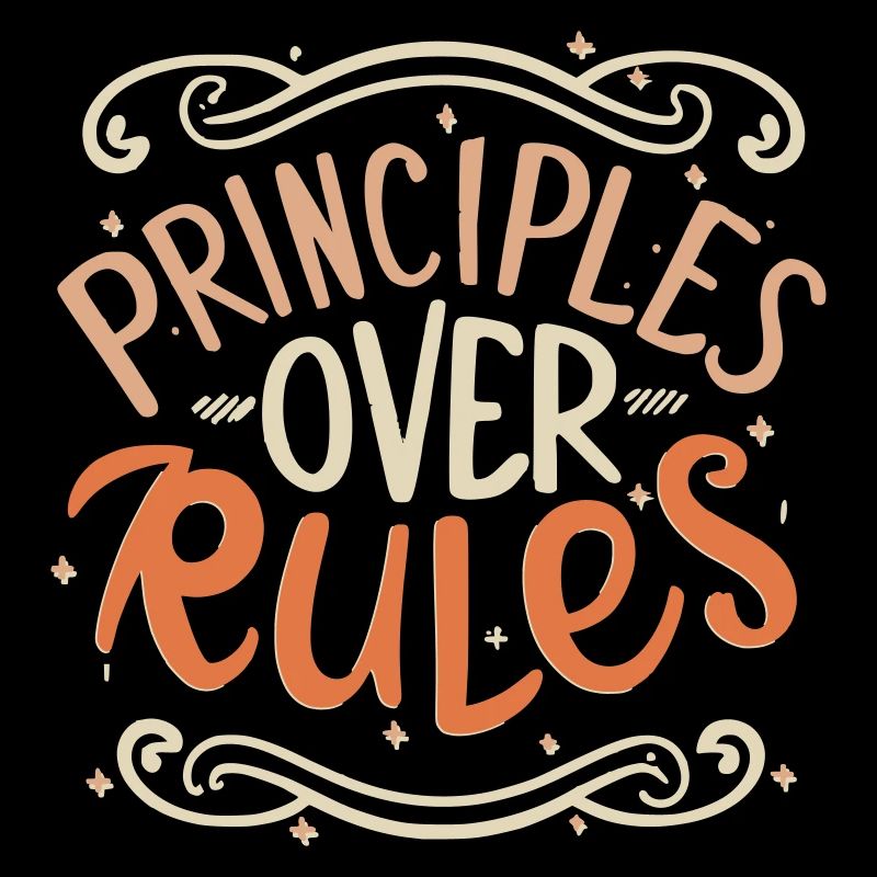 Principles Over Rules – Philosophisches Statement