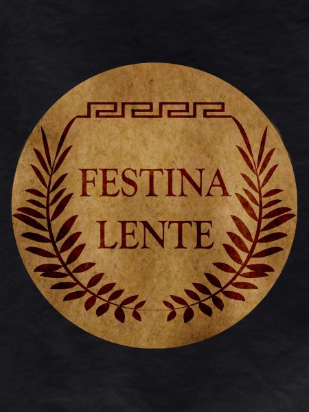 Festina Lente