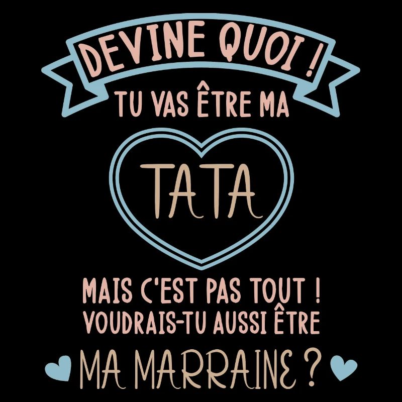Devine quoi ! Tata voudrais-tu être ma marraine ?