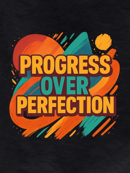Progress Over Perfection – Motivation