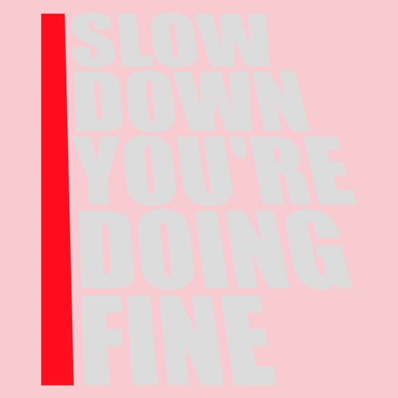Slow Down You're Doing Fine Motivation Saying Logo
