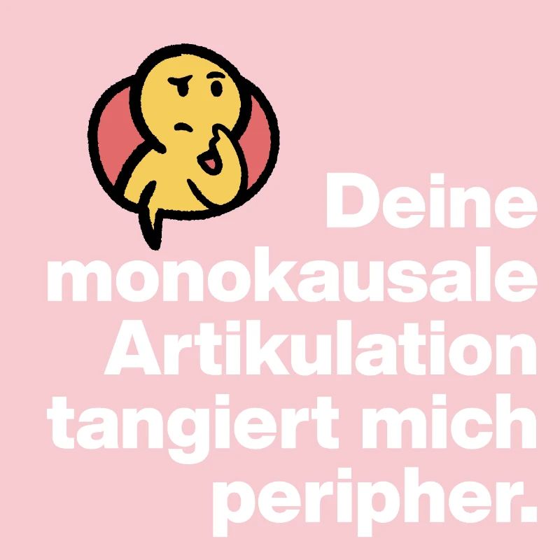 YOUR MONOCAUSAL ARTICULATION, STUPID SARCASM