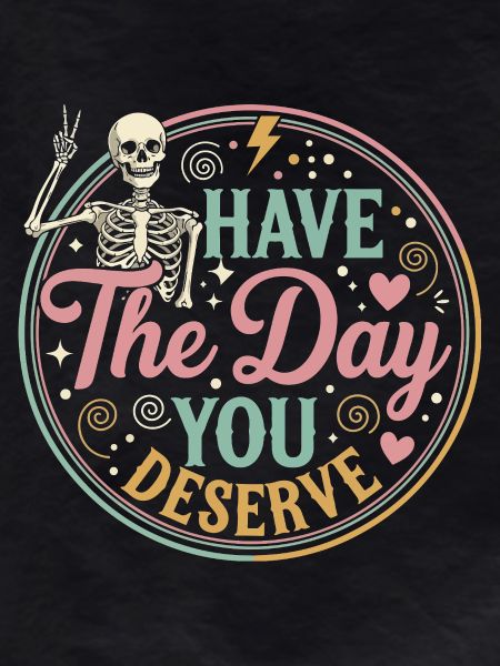 Day You Deserve