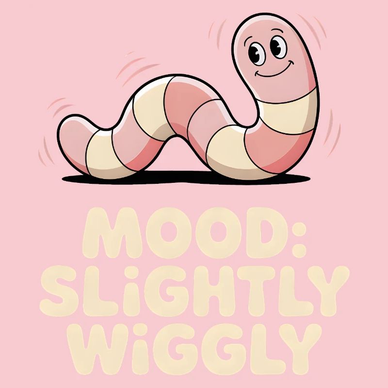 Slightly wobbly | Worm Mood