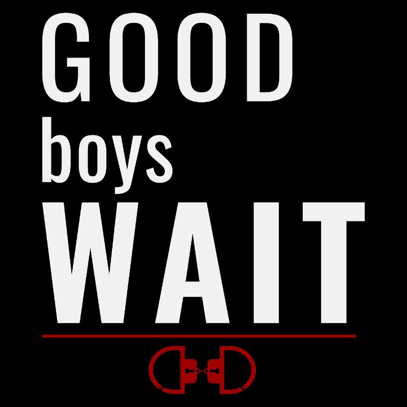 Good Boys Wait – Obedience Reward System