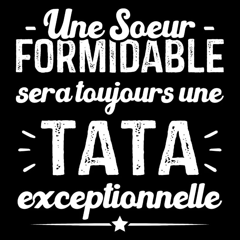Une sœur formidable donne une tata exceptionnelle