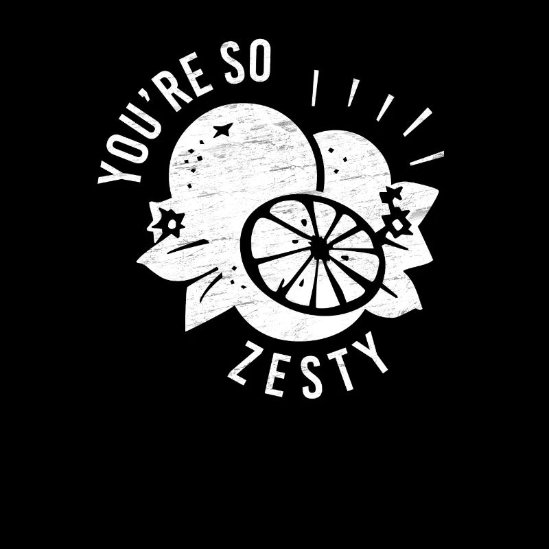 You're so zesty