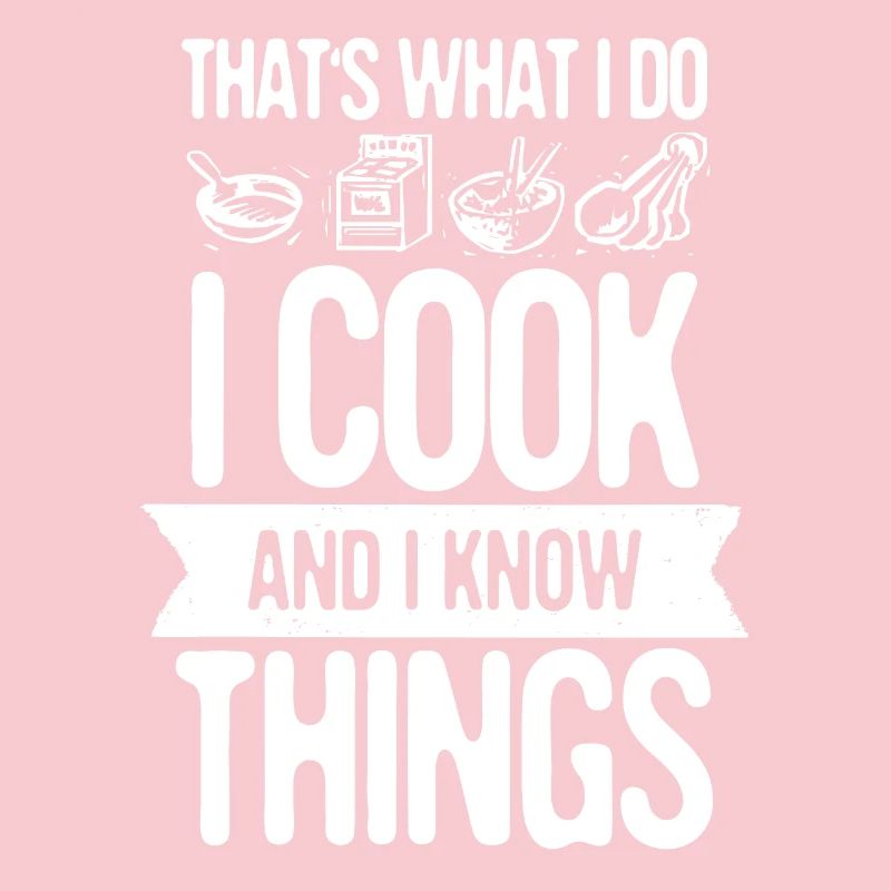 That's What I Do I Cook And I Know Things Gift