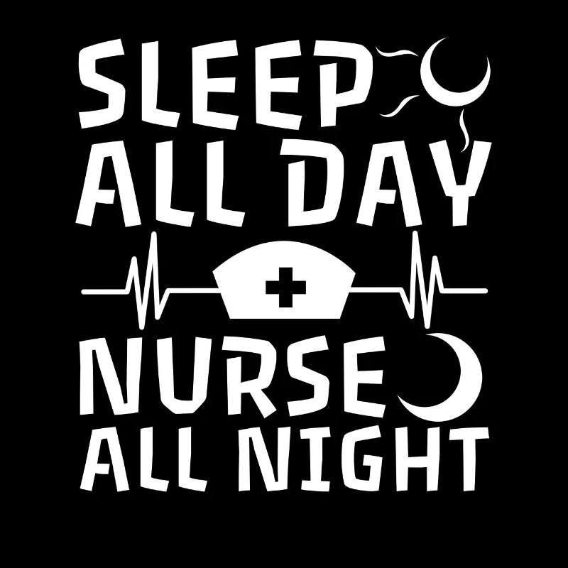 Sleep All Day Nurse All Night