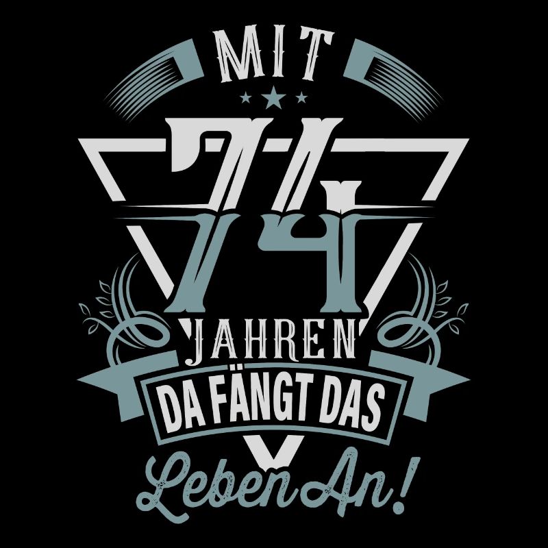 74. Geburtstag Da Fängt Das Leben An