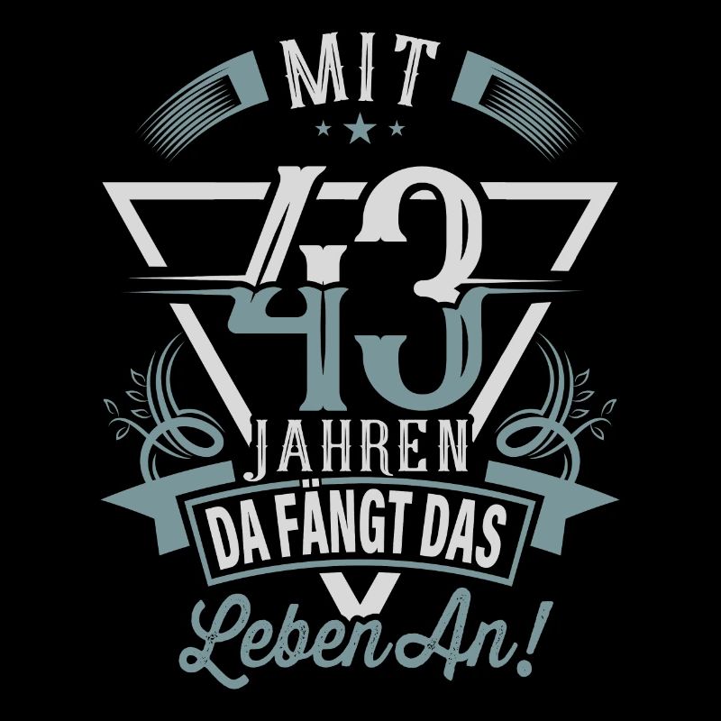 43. Geburtstag Da Fängt Das Leben An