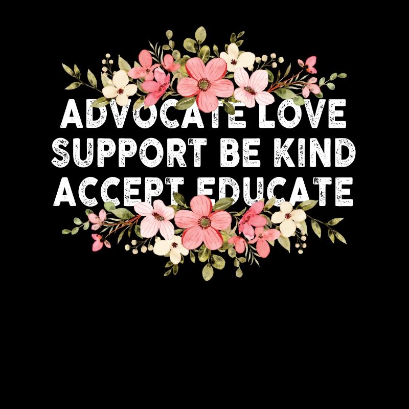 Advocate Love Support Accept Be Kind