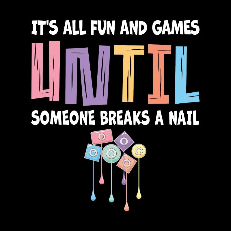 All just fun and games for nail technicians