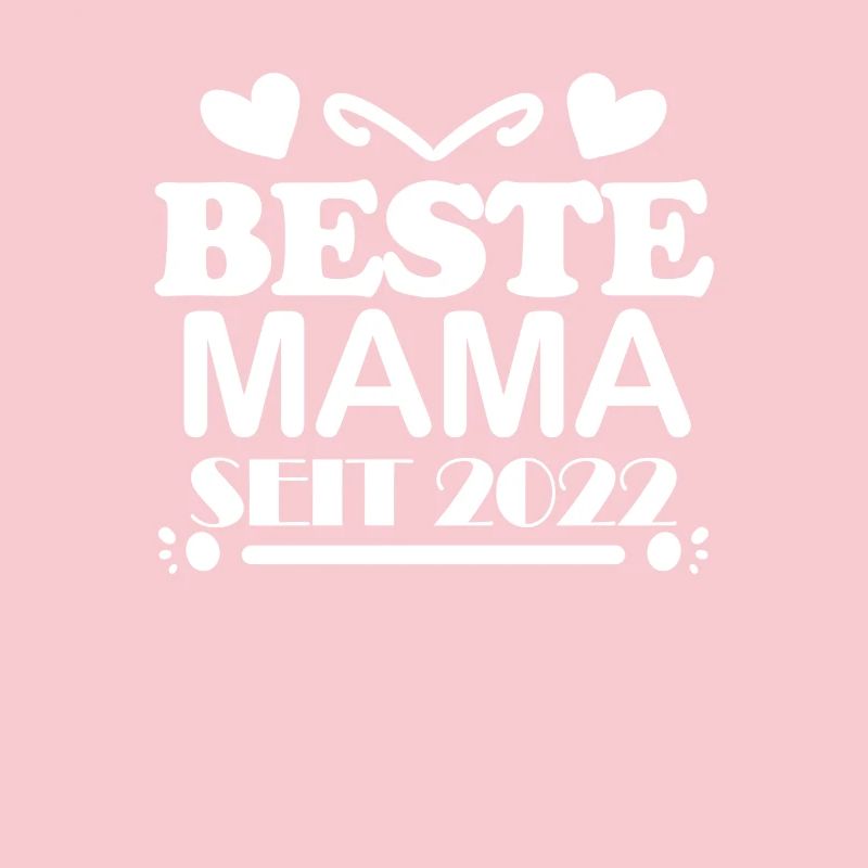 Beste Mama seit 2022