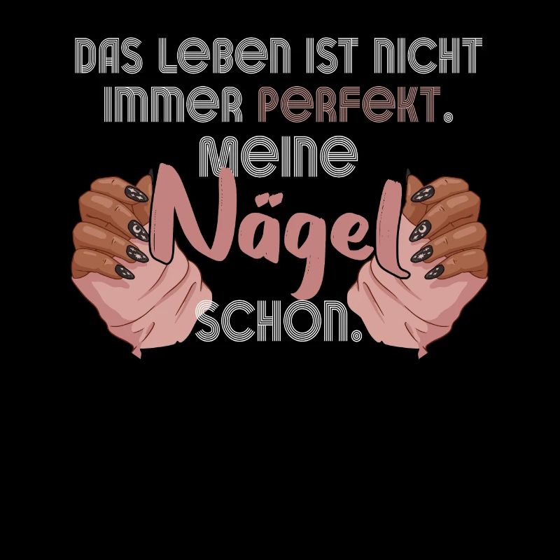 Das Leben Ist Nicht Immer Perfekt Nageldesignerin