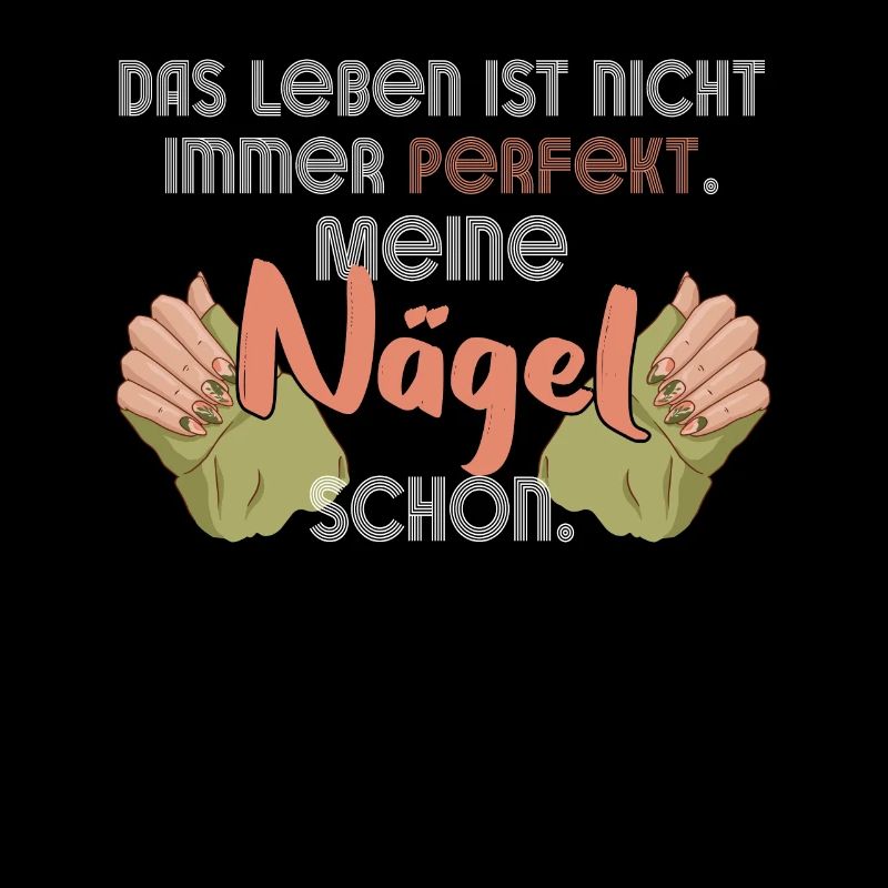 Das Leben Ist Nicht Immer Perfekt Nageldesignerin