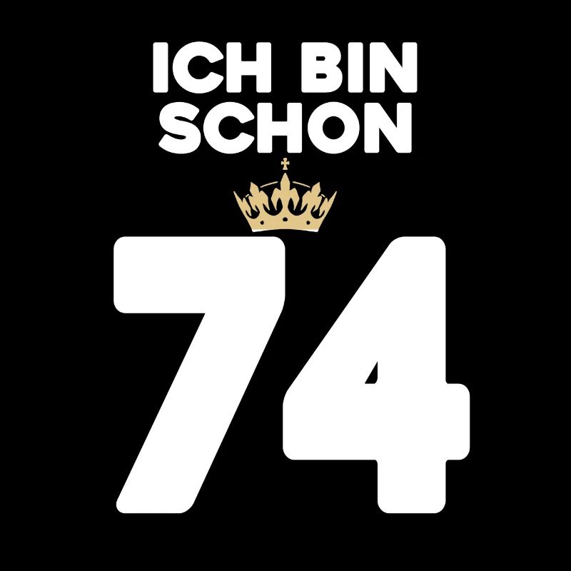 74. Geburtstag Geschenk - 74 Jahre mit Krone