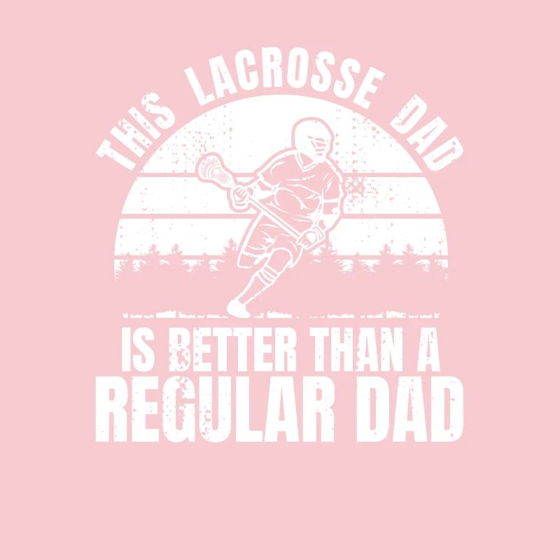 Funny Lacrosse Dad