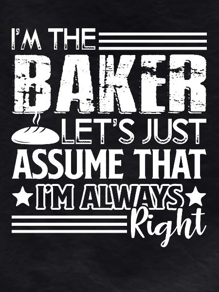 Baker I'm The Baker