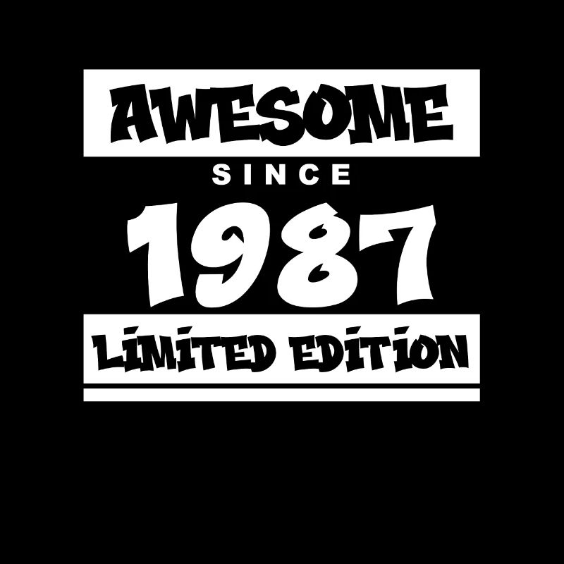 1987 - Born in 1987 - Fantastic since 1987