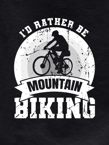I'd rather go mountain biking