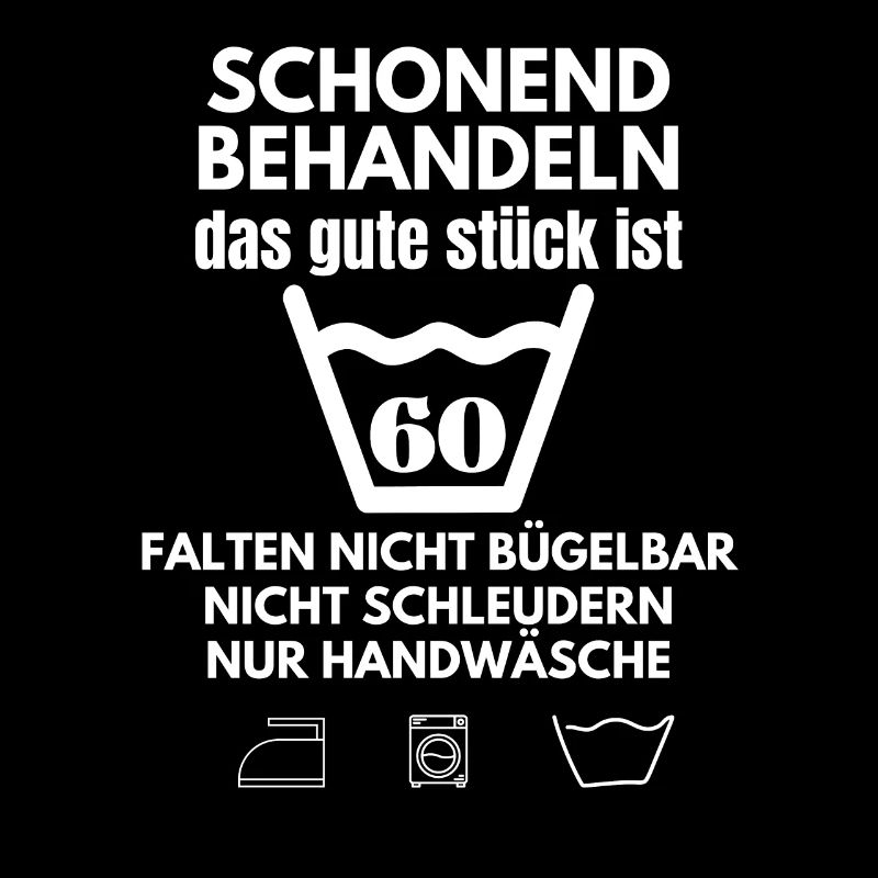 60. Geburtstag Pflegehinweis: schonend behandeln!