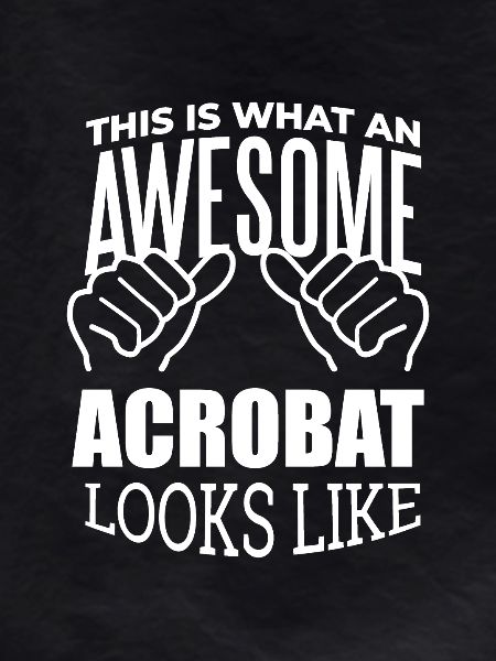 Acrobatics Acrobatics Acrobatics
