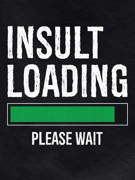 insult loading please wait
