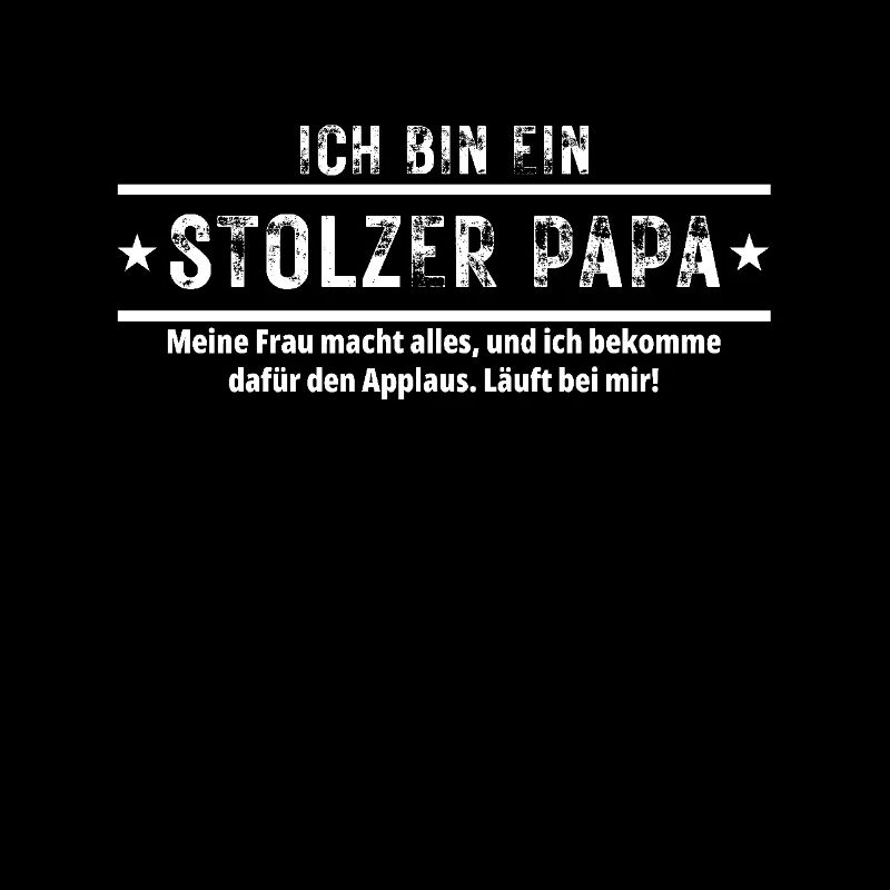 STOLZER PAPA - Lustiger Ironischer PAPA SPRUCH